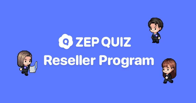 [ZEP QUIZ] Reseller Program